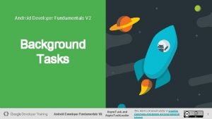 Android Developer Fundamentals V 2 Background Tasks Android
