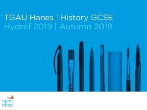 TGAU Hanes History GCSE Hydref 2019 Autumn 2019