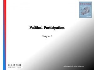 Political Participation Chapter 8 CHAPTER 8 POLITICAL PARTICIPATION