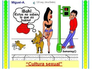 MiguelA 128 seg Ana Beln Cultura sexual En