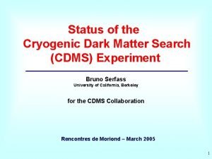 Status of the Cryogenic Dark Matter Search CDMS