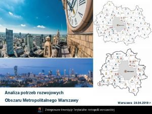 Analiza potrzeb rozwojowych Obszaru Metropolitalnego Warszawy Warszawa 24