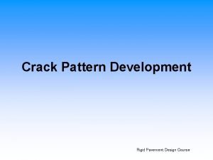 Crack Pattern Development Rigid Pavement Design Course CRC