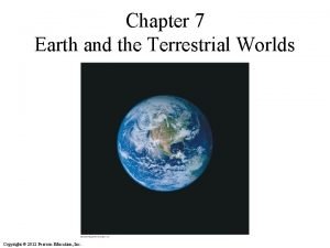 Chapter 7 Earth and the Terrestrial Worlds Insert