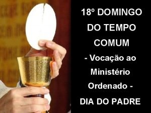 18 DOMINGO DO TEMPO COMUM Vocao ao Ministrio