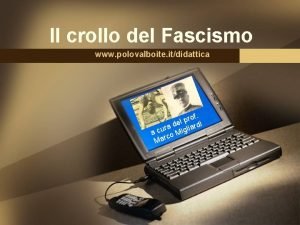 Il crollo del Fascismo www polovalboite itdidattica f