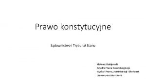 Prawo konstytucyjne Sdownictwo i Trybuna Stanu Mateusz Radajewski
