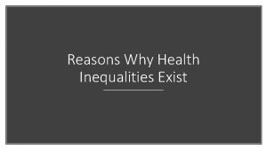Reasons Why Health Inequalities Exist A Consensus Some