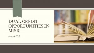 DUAL CREDIT OPPORTUNITIES IN MISD January 2019 Dual