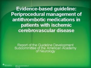 Evidencebased guideline Periprocedural management of antithrombotic medications in