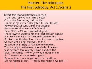 Hamlet The Soliloquies The First Soliloquy Act 1