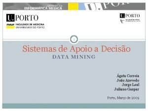 1 Sistemas de Apoio a Deciso DATA MINING