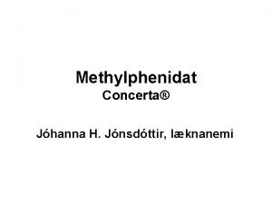 Methylphenidat Concerta Jhanna H Jnsdttir lknanemi Methylphenidat Var