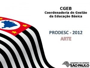 CGEB Coordenadoria de Gesto da Educao Bsica PRODESC