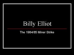 Miners strike billy elliot