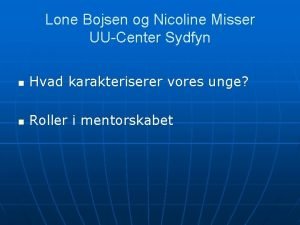 Lone Bojsen og Nicoline Misser UUCenter Sydfyn n