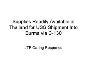 Supplies Readily Available in Thailand for USG Shipment