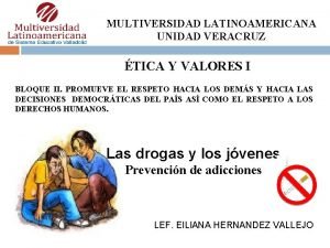 MULTIVERSIDAD LATINOAMERICANA UNIDAD VERACRUZ TICA Y VALORES I