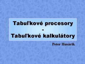 Tabukov procesory Tabukov kalkultory Peter Husrik Tabukov kalkultor