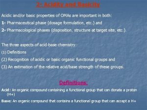 2 Acidity and Basicity Acidic andor basic properties
