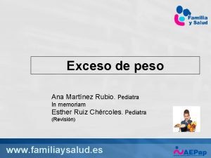 Exceso de peso Ana Martnez Rubio Pediatra In