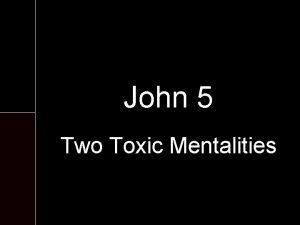 John 5 Two Toxic Mentalities The Book of