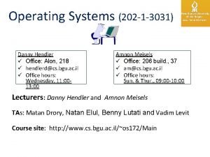 Operating Systems 202 1 3031 Danny Hendler Office