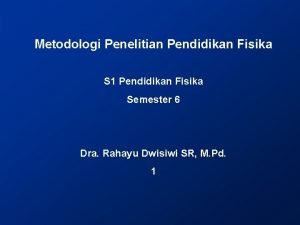 Metodologi Penelitian Pendidikan Fisika S 1 Pendidikan Fisika