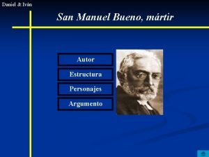 Daniel Ivn San Manuel Bueno mrtir Autor Estructura