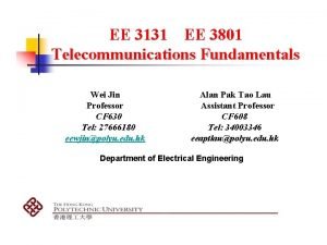 EE 3131 EE 3801 Telecommunications Fundamentals Wei Jin