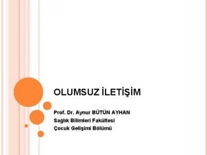 OLUMSUZ LETM Prof Dr Aynur BTN AYHAN Salk