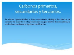 Carbonos primarios secundarios terciarios