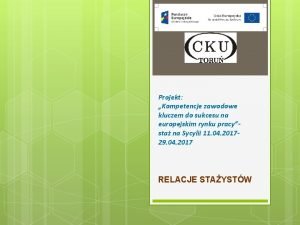 Projekt Kompetencje zawodowe kluczem do sukcesu na europejskim