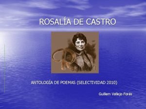 ROSALA DE CASTRO ANTOLOGA DE POEMAS SELECTIVIDAD 2010