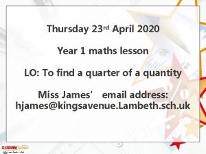 Thursday 23 rd April 2020 Year 1 maths