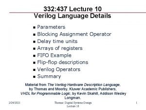 332 437 Lecture 10 Verilog Language Details n