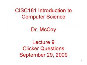 CISC 181 Introduction to Computer Science Dr Mc