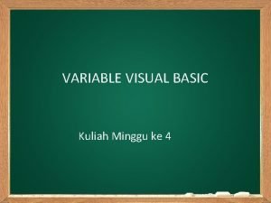 VARIABLE VISUAL BASIC Kuliah Minggu ke 4 Mengenal