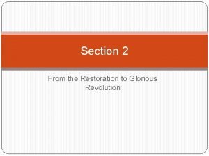 Section 2 From the Restoration to Glorious Revolution