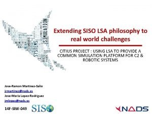 Extending SISO LSA philosophy to real world challenges