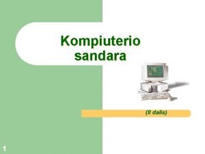 Kompiuterio sandara II dalis 1 Informacijos vesties renginiai