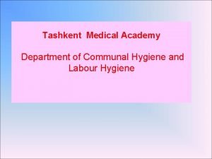 Tashkent Medical Academy Department of Communal Hygiene and