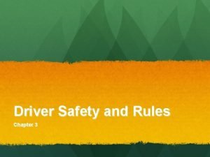 Driver Safety and Rules Chapter 3 Seat Belt