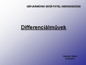 GPJRMVEK ERTVITELI BERENDEZSEI Differencilmvek Herman Gbor EOQQFX A