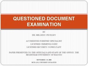 QUESTIONED DOCUMENT EXAMINATION BY DR MILLER F PECKLEY