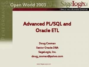 Open World 2003 Advanced PLSQL and Oracle ETL