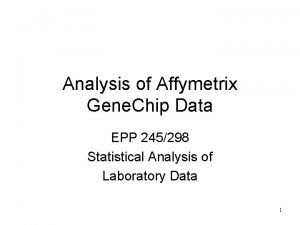 Analysis of Affymetrix Gene Chip Data EPP 245298