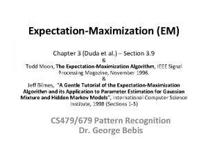 ExpectationMaximization EM Chapter 3 Duda et al Section