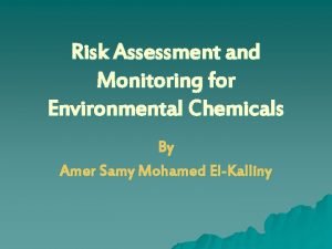 Risk Assessment and Monitoring for Environmental Chemicals By