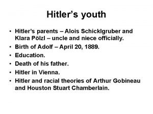 Hitlers youth Hitlers parents Alois Schicklgruber and Klara